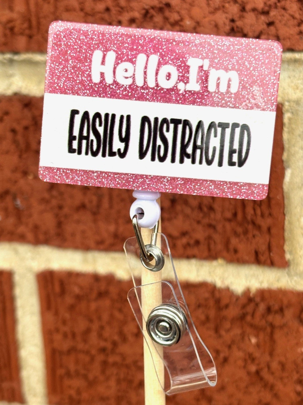 "Hello, I'm easily distracted" Badge Reel with Alligator clip