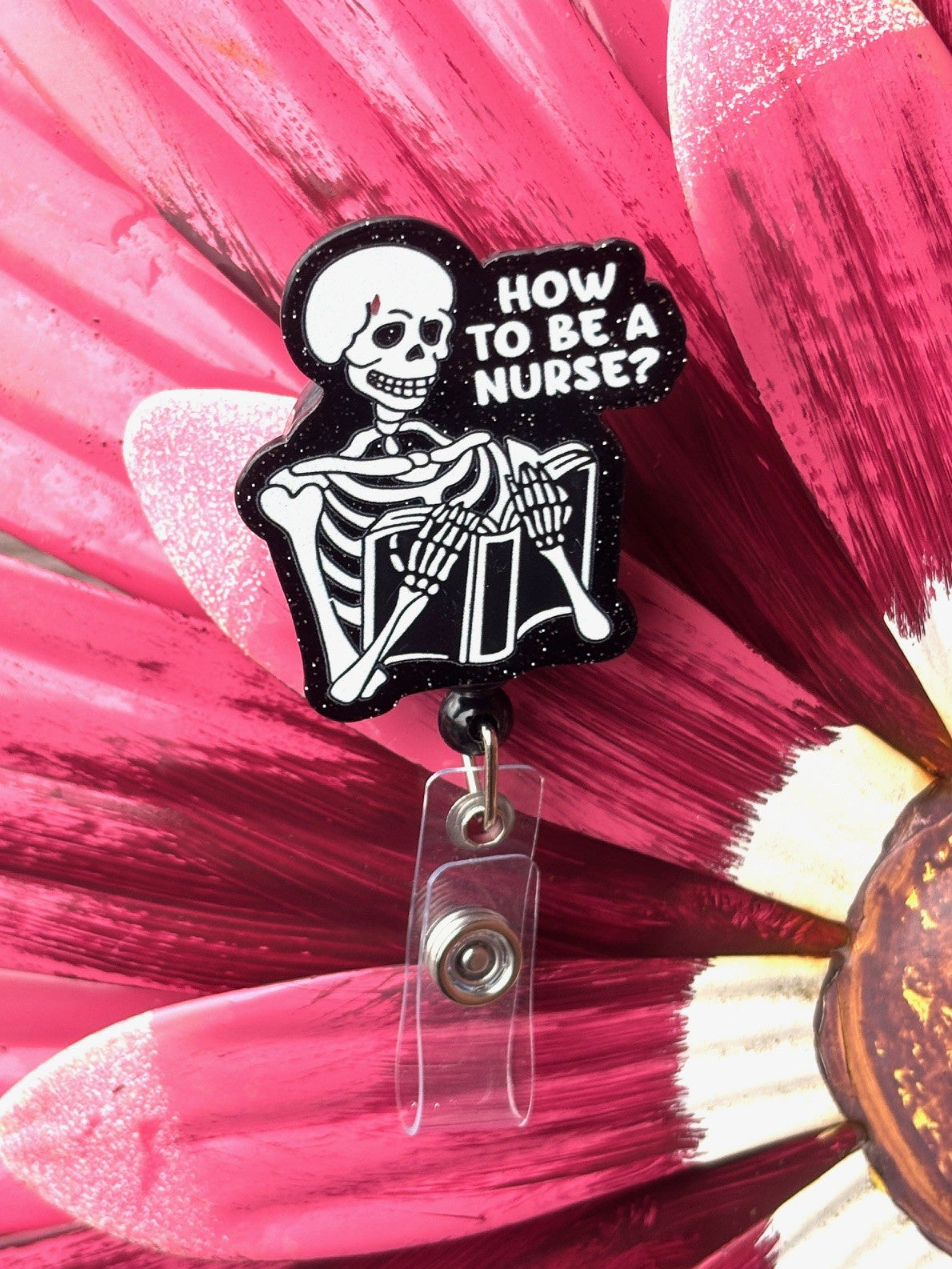 "How to be a nurse" Badge Reel with Alligator clip