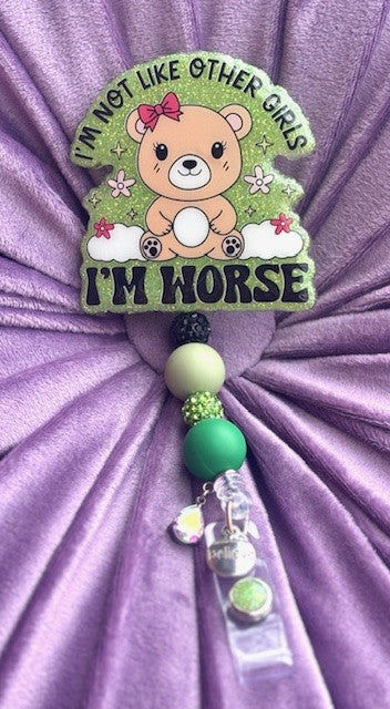 "I'm Not Like Other Girls, I'm Worse" Badge Reel