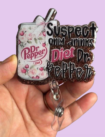"Suspect Only Drinks Diet Dr. Pepper" Badge Reel