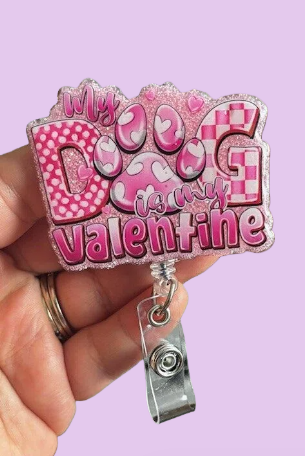 "My Dog is My Valentine" Badge Reel