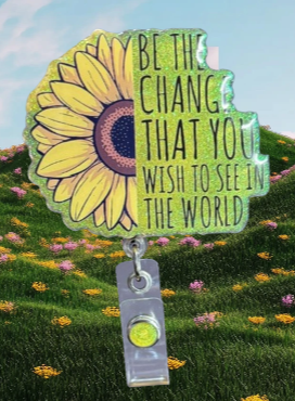 Be the Change That You Wish to See in the World