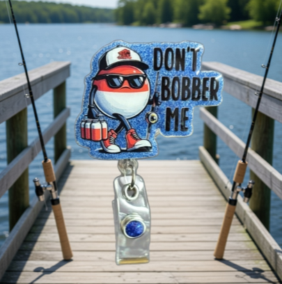 Don't Bobber Me