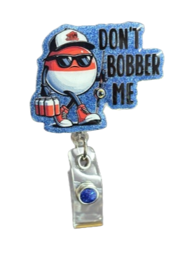 Don't Bobber Me