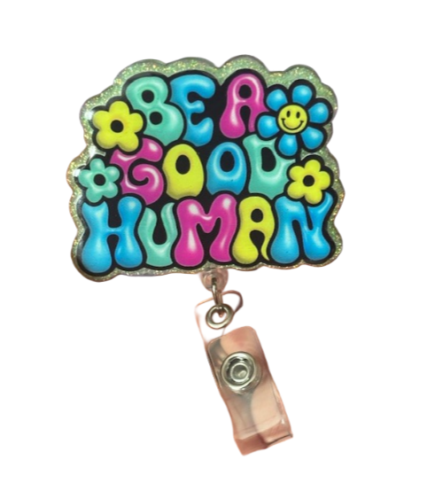 "Be a Good Human" Badge Reel