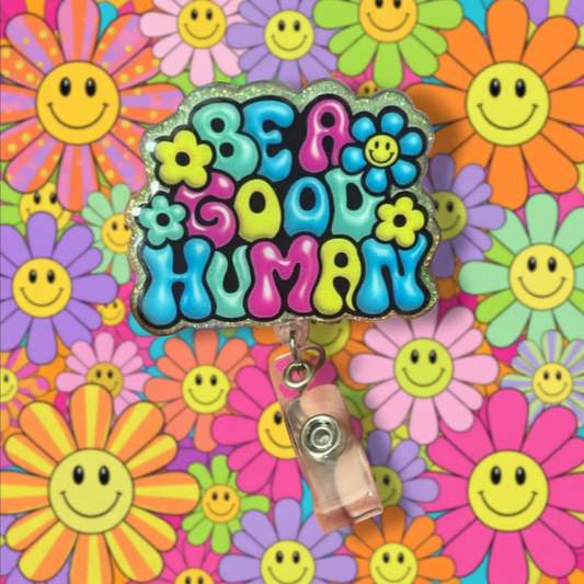 "Be a Good Human" Badge Reel