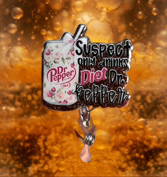 "Suspect Only Drinks Diet Dr. Pepper" Badge Reel