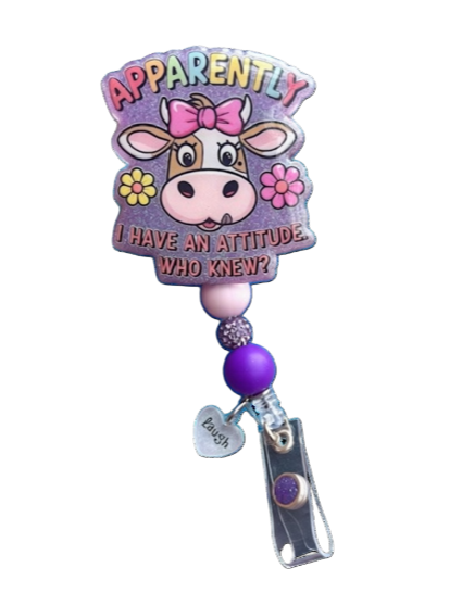 "Apparently I Have An Attitude....Who knew?"