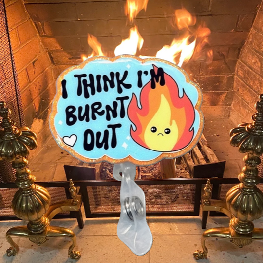 "I Think I'm Burnt Out" Badge Reel