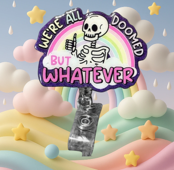 "We're All Doomed, but Whatever" Badge Reel