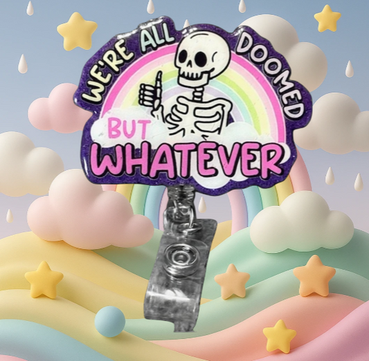 "We're All Doomed, but Whatever" Badge Reel