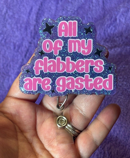 "All My Flabbers are Gasted" Badge Reel