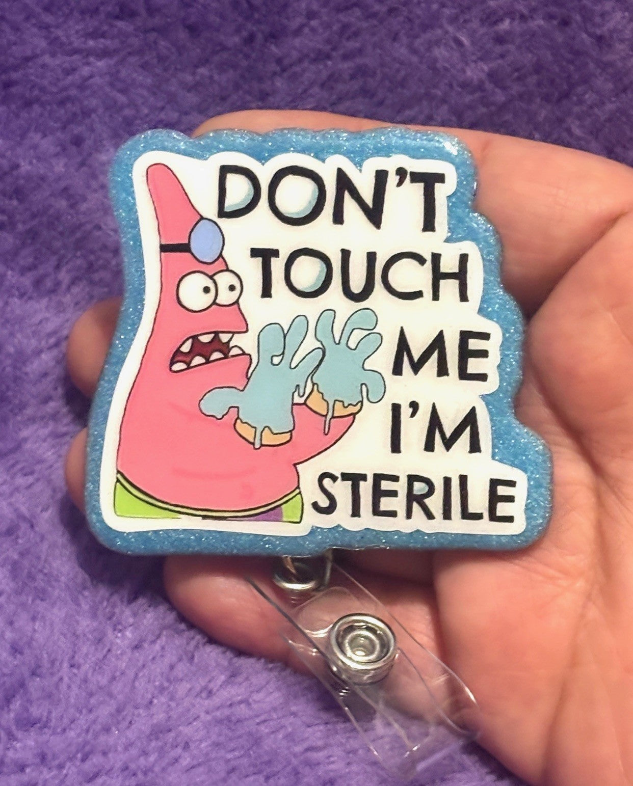 "Don't Touch Me I'm Sterile"