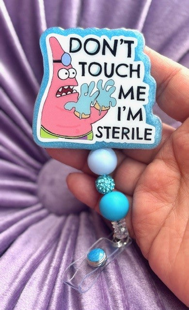 "Don't Touch Me I'm Sterile"