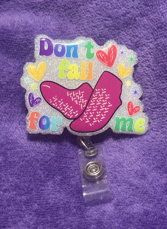 "Don't Fall for Me" Badge Reel with Alligator Clip