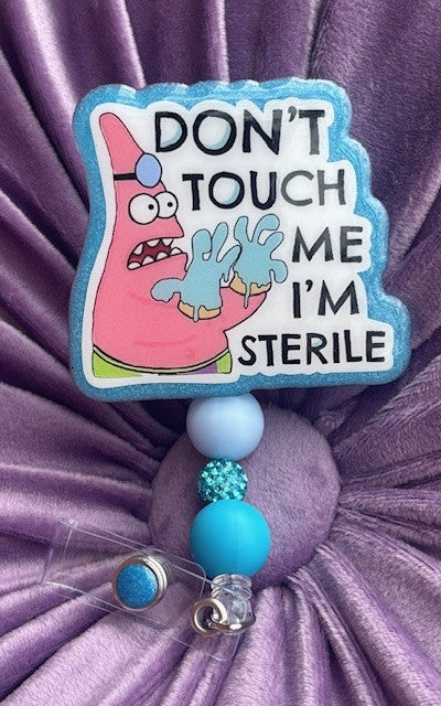 "Don't Touch Me I'm Sterile"