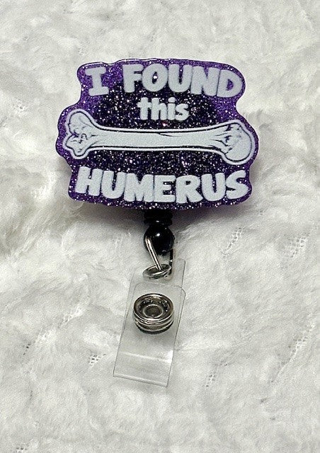 "I found this to be humerus" Badge Reel with Alligator clip