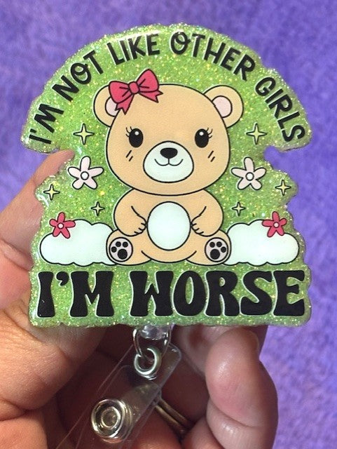 "I'm Not Like Other Girls, I'm Worse" Badge Reel