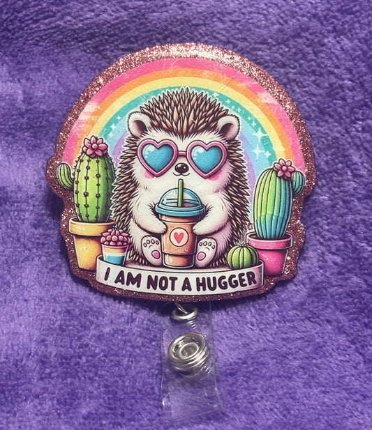"I'm Not a Hugger" Hedgehog Badge Reel