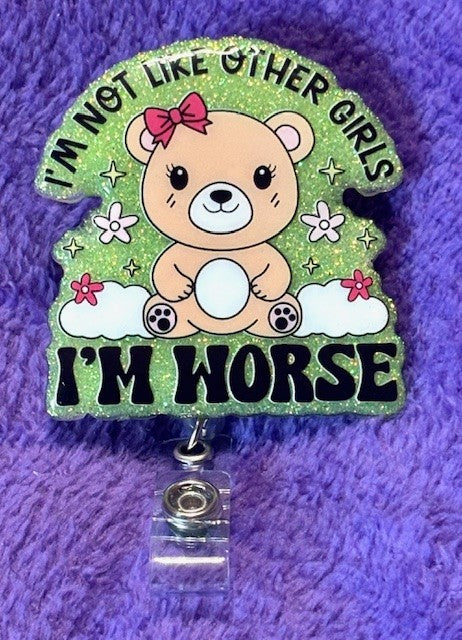 "I'm Not Like Other Girls, I'm Worse" Badge Reel
