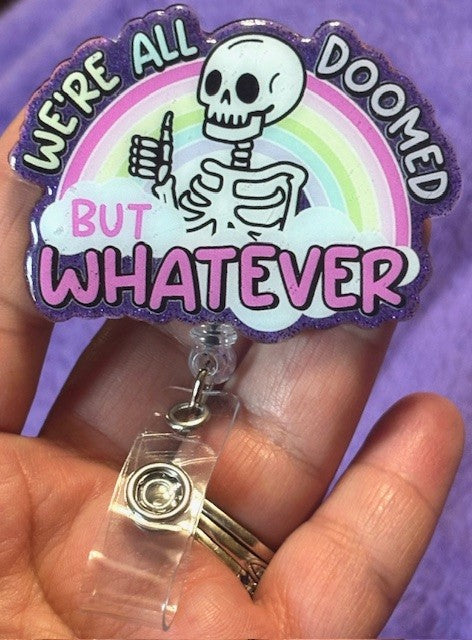 "We're All Doomed, but Whatever" Badge Reel
