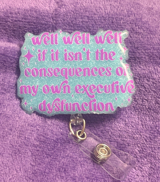 Executive Dysfunction- Badge Reel with Alligator clip